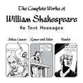 The Complete Works of William Shakespeare as Text Messages cartoon